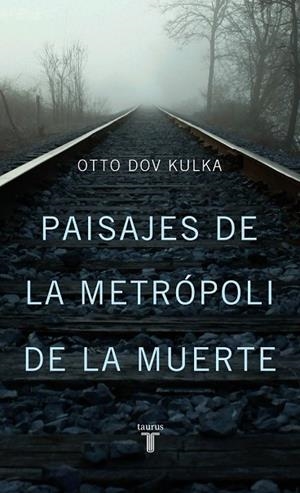 PAISAJES DE LA METROPOLI DE LA MUERTE | 9788430602193 | DOV KULKA, OTTO | Llibreria Drac - Librería de Olot | Comprar libros en catalán y castellano online