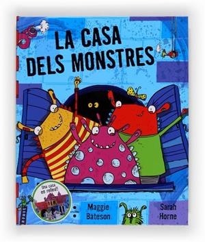 CASA DELS MONSTRES, LA | 9788466130967 | BATESON, MAGGIE/ HORNE, SARAH | Llibreria Drac - Librería de Olot | Comprar libros en catalán y castellano online