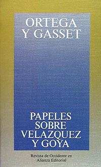 PAPELES SOBRE VELAZQUEZ Y GOYA | 9788420641065 | ORTEGA Y GASSET, JOSE | Llibreria Drac - Llibreria d'Olot | Comprar llibres en català i castellà online