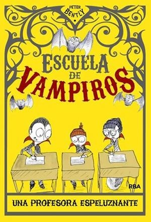 PROFESORA ESPELUZNANTE, UNA (ESCUELA DE VAMPIROS) | 9788427204218 | BENTLY, PETER | Llibreria Drac - Librería de Olot | Comprar libros en catalán y castellano online