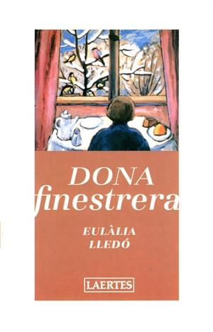 DONA FINESTRA | 9788475843261 | LLEDO, EULALIA | Llibreria Drac - Librería de Olot | Comprar libros en catalán y castellano online