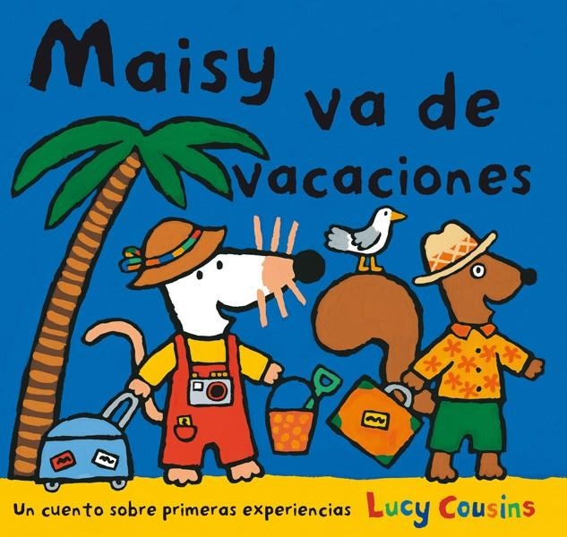 MAISY VA DE VACACIONES | 9788484882572 | COUSINS, LUCY | Llibreria Drac - Llibreria d'Olot | Comprar llibres en català i castellà online