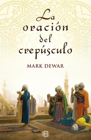 ORACION DEL CREPUSCULO, LA | 9788466652575 | DEWAR, MARK | Llibreria Drac - Llibreria d'Olot | Comprar llibres en català i castellà online