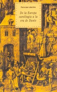 DE LA EUROPA CAROLINGIA A LA ERA DE DANTYE | 9788446007883 | LABARRIERE, PIERRE-JEAN | Llibreria Drac - Librería de Olot | Comprar libros en catalán y castellano online