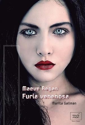 MAEVE REGAN. FURIA VENENOSA | 9788415854029 | GALLMAN, MARITA | Llibreria Drac - Llibreria d'Olot | Comprar llibres en català i castellà online