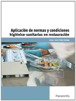 APLICACION DE NORMAS Y CONDICIONES HIGIENICO-SANITARIAS EN RESTAURACION  | 9788428332897 | GALLEGO, JESUS FELIPE | Llibreria Drac - Llibreria d'Olot | Comprar llibres en català i castellà online