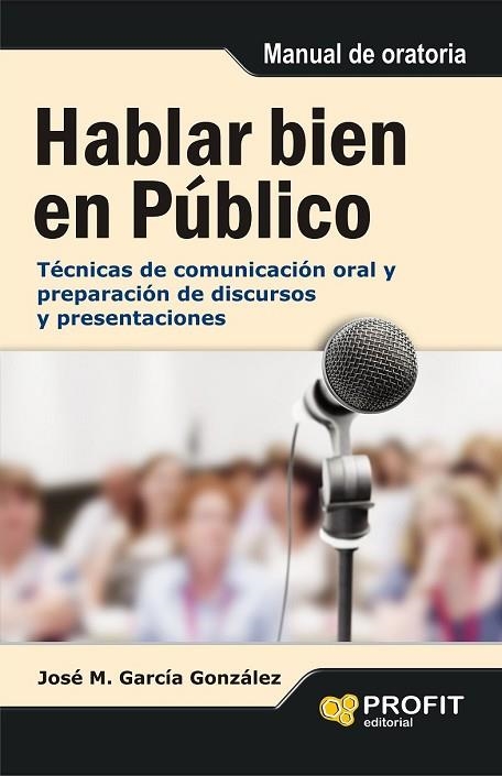 HABLAR BIEN EN PUBLICO | 9788415505389 | GARCIA, JOSE MANUEL | Llibreria Drac - Librería de Olot | Comprar libros en catalán y castellano online