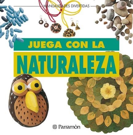 JUEGA CON LA NATURALEZA | 9788434220799 | Llibreria Drac - Llibreria d'Olot | Comprar llibres en català i castellà online
