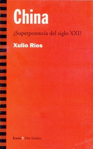 CHINA.SUPERPOTENCIA DEL SIGLO XXI? | 9788474263145 | RIOS,XULIO | Llibreria Drac - Librería de Olot | Comprar libros en catalán y castellano online