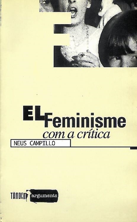 FEMINISMO COM A CRITICA, EL | 9788481311426 | CAMPILO, NEUS | Llibreria Drac - Librería de Olot | Comprar libros en catalán y castellano online