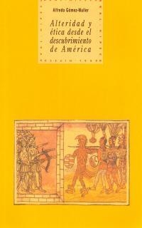 ALTERIDAD Y ETICA DESDE EL DESCUBRIMIENTO DE AMERI | 9788446007968 | GOMEZ-MULLER | Llibreria Drac - Llibreria d'Olot | Comprar llibres en català i castellà online