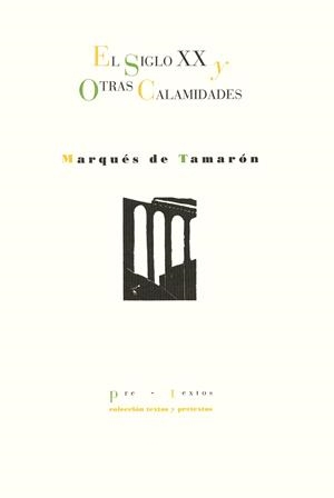 SIGLO XX Y OTRAS CALAMIDADES, EL | 9788481911411 | TAMARON, MARQUES DE | Llibreria Drac - Llibreria d'Olot | Comprar llibres en català i castellà online
