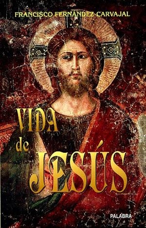 VIDA DE JESUS | 9788482390000 | FERNANDEZ CARVAJAL, FRANCISCO | Llibreria Drac - Llibreria d'Olot | Comprar llibres en català i castellà online