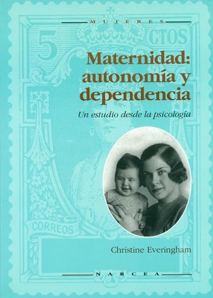 MATERNIDAD: AUTONOMIA Y DEPENDENCIA | 9788427711600 | EVERINGHAM, C. | Llibreria Drac - Librería de Olot | Comprar libros en catalán y castellano online
