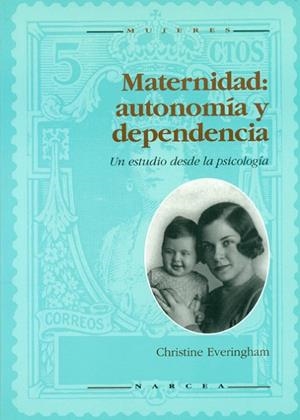 MATERNIDAD: AUTONOMIA Y DEPENDENCIA | 9788427711600 | EVERINGHAM, C. | Llibreria Drac - Librería de Olot | Comprar libros en catalán y castellano online