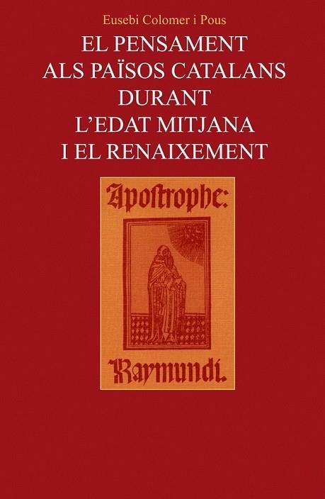 PENSAMENT ALS PAISOS CATALANS DURANT L'EDAT MITJANA I EL RENAIXEMENT | 9788478268368 | COLOMER I POUS, EUSEBI | Llibreria Drac - Llibreria d'Olot | Comprar llibres en català i castellà online
