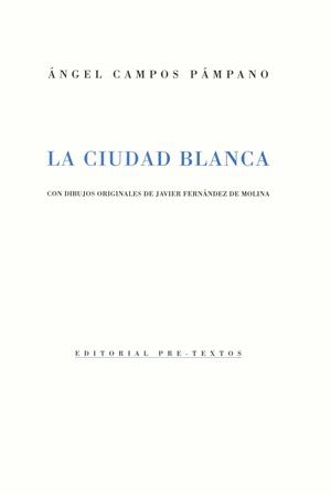 CIUDAD BLANCA, LA | 9788481911473 | CAMPOS PAMPANO, ANGEL | Llibreria Drac - Librería de Olot | Comprar libros en catalán y castellano online