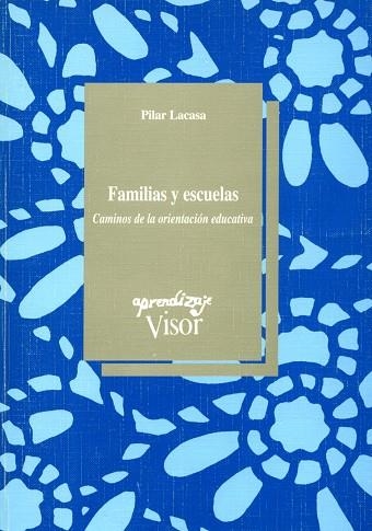FAMILIAS Y ESCUELAS.CAMINOS DE LA ORIENTACION EDUC | 9788477741282 | LACASA, PILAR | Llibreria Drac - Llibreria d'Olot | Comprar llibres en català i castellà online