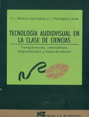 TECNOLOGIA AUDIVISUAL EN LA CLASE DE CIENCIAS | 9788427712072 | MEDINA DOMINGUEZ, F.J. | Llibreria Drac - Llibreria d'Olot | Comprar llibres en català i castellà online