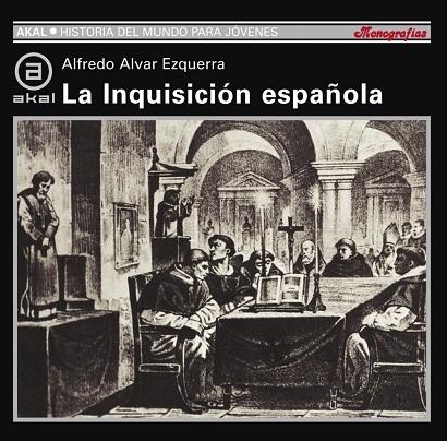 INQUISICION ESPAÑOLA, LA.Hª DEL MUNDO PARA JOVENES | 9788446006152 | ALVAR EZQUERRA | Llibreria Drac - Librería de Olot | Comprar libros en catalán y castellano online