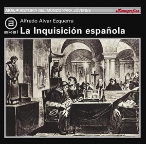 INQUISICION ESPAÑOLA, LA.Hª DEL MUNDO PARA JOVENES | 9788446006152 | ALVAR EZQUERRA | Llibreria Drac - Librería de Olot | Comprar libros en catalán y castellano online