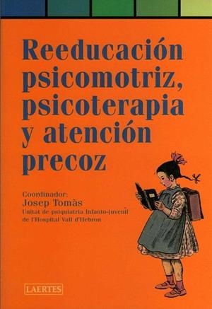 REEDUCACIO PSICOMOTRIZ, PSICOTERAPIA Y ATENCION PRECOZ | 9788475843469 | Llibreria Drac - Librería de Olot | Comprar libros en catalán y castellano online