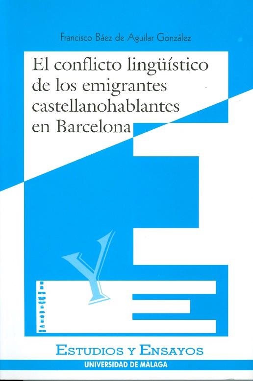 CONFLICTO LING#ISTICO DE LOS EMIGRANTES CASTELLANOHABLANTES | 9788474966688 | BAEZ DE AGUILAR GONZALEZ | Llibreria Drac - Librería de Olot | Comprar libros en catalán y castellano online