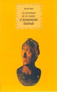 AVENTURA DE LA RAZON,LA.EL PENSAMIENTO ILUSTRADO | 9788446008811 | BELLO,EDUARDO | Llibreria Drac - Librería de Olot | Comprar libros en catalán y castellano online