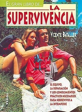 SUPERVIVENCIA, EL GRAN LIBRO DE LA | 9788430585960 | BATALLER, VICENTE | Llibreria Drac - Librería de Olot | Comprar libros en catalán y castellano online