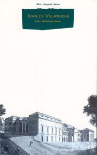 JUAN DE VILLANUEVA | 9788446007326 | MOLEON GAVILANES | Llibreria Drac - Librería de Olot | Comprar libros en catalán y castellano online