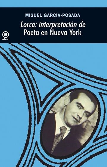 LORCA:INTERPRETACION DE POETA EN NUEVA YORK | 9788473395953 | GARCIA-POSADA | Llibreria Drac - Librería de Olot | Comprar libros en catalán y castellano online