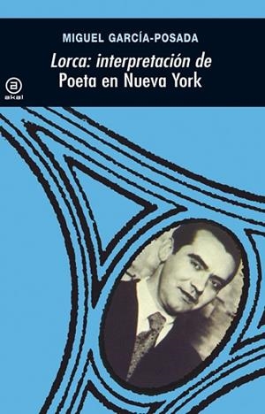 LORCA:INTERPRETACION DE POETA EN NUEVA YORK | 9788473395953 | GARCIA-POSADA | Llibreria Drac - Librería de Olot | Comprar libros en catalán y castellano online