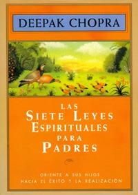 SIETE LEYES ESPIRITUALES PARA PADRES, LAS | 9788441403093 | CHOPRA, DEEPAK | Llibreria Drac - Llibreria d'Olot | Comprar llibres en català i castellà online