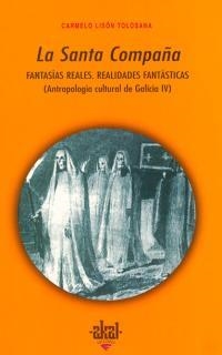 SANTA COMPAÑA, LA. FANTASIAS REALES. REALIDADES FANTA (DIP) | 9788446009436 | LISON TOLOSANA,CARMELO | Llibreria Drac - Llibreria d'Olot | Comprar llibres en català i castellà online