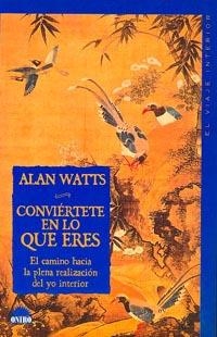 CONVIERTETE EN LO QUE ERES | 9788489920163 | WATTS, ALAN | Llibreria Drac - Llibreria d'Olot | Comprar llibres en català i castellà online