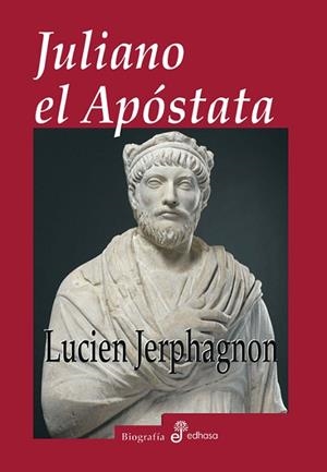 JULIANO EL APOSTATA | 9788435025997 | JERPHAGNON, LUCIEN | Llibreria Drac - Librería de Olot | Comprar libros en catalán y castellano online