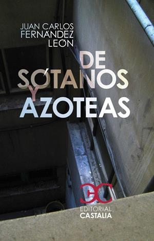 DE SOTANOS Y AZOTEAS | 9788497403054 | FERNANDEZ, JUAN CARLOS | Llibreria Drac - Llibreria d'Olot | Comprar llibres en català i castellà online