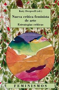 NUEVA CRITICA FEMINISTA DE ARTE | 9788437616322 | DEEPWELL, KATY | Llibreria Drac - Llibreria d'Olot | Comprar llibres en català i castellà online