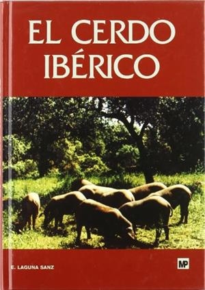 CERDO IBERICO, EL | 9788471147271 | LAGUNA SANZ, E. | Llibreria Drac - Librería de Olot | Comprar libros en catalán y castellano online