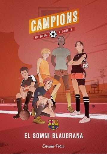 SOMNI BLAUGRANA, EL (CAMPIONS 1) | 9788415790105 | BASORA, PEP;MARTIN, MS | Llibreria Drac - Librería de Olot | Comprar libros en catalán y castellano online