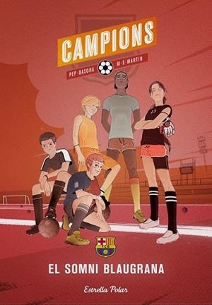 SOMNI BLAUGRANA, EL (CAMPIONS 1) | 9788415790105 | BASORA, PEP;MARTIN, MS | Llibreria Drac - Librería de Olot | Comprar libros en catalán y castellano online