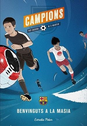 BENVINGUTS A LA MASIA (CAMPIONS 2) | 9788415790716 | BASORA, PEP;MARTIN, MS | Llibreria Drac - Llibreria d'Olot | Comprar llibres en català i castellà online