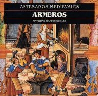 ARMEROS. ARTESANOS MEDIEVALES | 9788446008200 | PFAFFENBICHLER, MATTHIAS | Llibreria Drac - Librería de Olot | Comprar libros en catalán y castellano online
