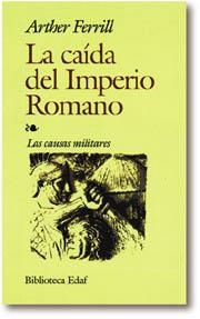 CAIDA DEL IMPERIO ROMANO, LA. LAS CAUSAS MILITARES | 9788441403987 | FERRILL, ARTHER | Llibreria Drac - Llibreria d'Olot | Comprar llibres en català i castellà online