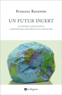 FUTUR INCERT, UN | 9788482645438 | RAVENTOS, FRANCESC | Llibreria Drac - Llibreria d'Olot | Comprar llibres en català i castellà online