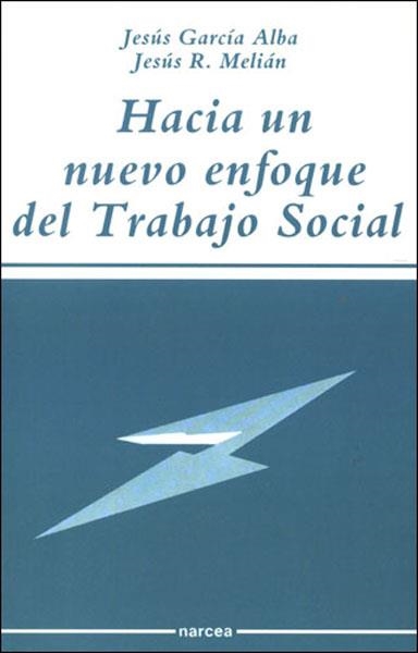 HACIA UN NUEVO ENFOQUE DEL TRABAJO SOCIAL | 9788427710313 | GARCIA ALBA, JESUS | Llibreria Drac - Llibreria d'Olot | Comprar llibres en català i castellà online