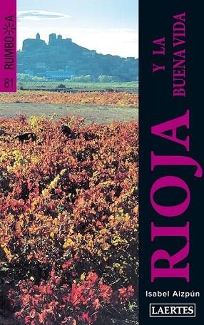RIOJA Y LA BUENA VIDA, RUMBO A LA | 9788475848709 | AIZPUN, ISABEL | Llibreria Drac - Librería de Olot | Comprar libros en catalán y castellano online
