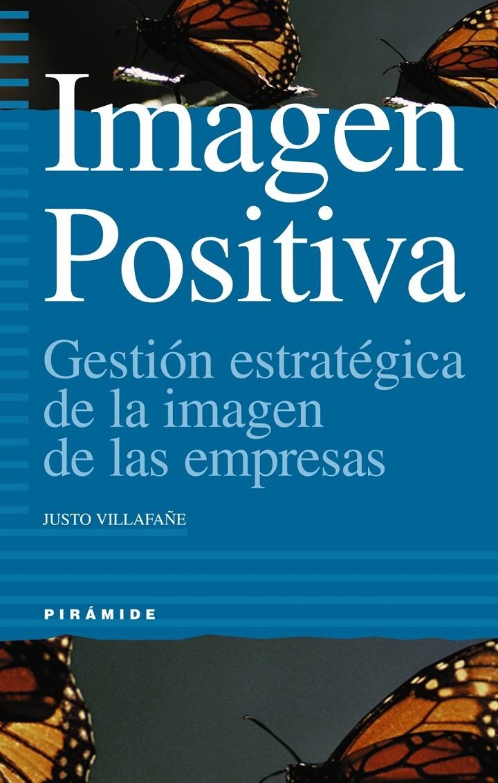 IMAGEN POSITIVA.GESTION ESTREATEGICA DE LA IMAGEN DE LAS EMR | 9788436812503 | VILLAFAÐE. JUSTO | Llibreria Drac - Llibreria d'Olot | Comprar llibres en català i castellà online