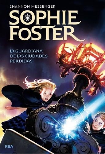 SOPHIE FOSTER. LA GUARDIANA DE LAS CIUDADES PERDIDAS | 9788427203662 | MESSENGER, SHANNON | Llibreria Drac - Llibreria d'Olot | Comprar llibres en català i castellà online