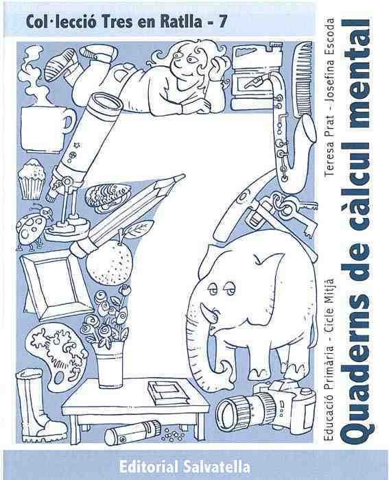 QUADERNS DE CALCUL MENTAL TRES EN RATLLA 7 (C.M) | 9788484123361 | PRAT,T.; ESCODA,J | Llibreria Drac - Librería de Olot | Comprar libros en catalán y castellano online